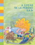 Descarga gratuita de libros de bases de datos A LUCAS SE LE PERDIÓ LA A  (Literatura española)