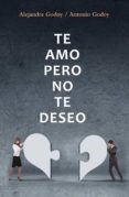 te amo, pero no te deseo (ebook)-alejandra godoy-9789562583954 te amo, pero no te deseo (ebook)-alejandra godoy-9789562583954