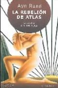 la rebelion de atlas (edicion sin censura)-ayn rand-9789872095154 la rebelion de atlas (edicion sin censura)-ayn rand-9789872095154
