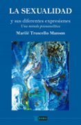 Descargar ebooks gratis en español LA SEXUALIDAD Y SUS DIFERENTES EXPRESIONES (Literatura española) de MARILÉ TRUSCELLO MANSON 9789878362854