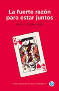 Descargar Ebook for oracle 11g gratis LA FUERTE RAZÓN PARA ESTAR JUNTOS 9789878413754 (Literatura española) PDB iBook RTF