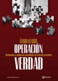 E libro de descarga gratis OPERACIÓN VERDAD de ÁLVARO ALFONSO AGUILERA  9789915668154 en español
