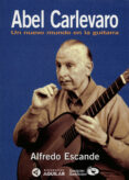 abel carlevaro. un nuevo mundo en la guitarra (ebook)-alfredo escande-9789974956254 abel carlevaro. un nuevo mundo en la guitarra (ebook)-alfredo escande-9789974956254