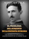 Descargador de pdf gratuito de google book EL PROBLEMA DEL AUMENTO DE LA ENERGÍA HUMANA (TRADUCIDO) (Literatura española) de NIKOLA TESLA 9791221340754 RTF
