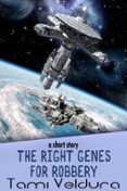 Ebook en formato txt descargar THE RIGHT GENES FOR ROBBERY  (edición en inglés) de TAMI VELDURA 9798227641854 CHM MOBI DJVU