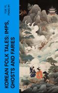 KOREAN FOLK TALES: IMPS, GHOSTS AND FARIES  (edición en inglés)