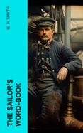 Descarga gratuita de audiolibros completos THE SAILOR'S WORD-BOOK  (edición en inglés)  de W. H. SMYTH 4066339552364 (Literatura española)