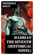 Ebooks para ipad HADRIAN THE SEVENTH (HISTORICAL NOVEL)
				EBOOK (edición en inglés) iBook PDB de FREDERICK ROLFE (Literatura española)