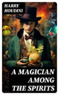 A MAGICIAN AMONG THE SPIRITS  (edición en inglés)