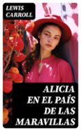 Descargar libros electronicos italiano ALICIA EN EL PAÍS DE LAS MARAVILLAS
				EBOOK (Literatura española)