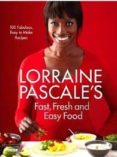 lorraine pascale s fast, fresh and easy food-lorraine pascale-9780007489664 lorraine pascale s fast, fresh and easy food-lorraine pascale-9780007489664