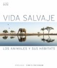 vida salvaje: los animales y sus habitats-9780241281864 vida salvaje: los animales y sus habitats-9780241281864