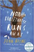 noah barleywater runs away-john boyne-9780552572064 noah barleywater runs away-john boyne-9780552572064