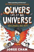 Descarga de libros electrónicos para tabletas Android OLIVER'S GREAT BIG UNIVERSE: VOLCANOES ARE HOT!  (edición en inglés) ePub de JORGE CHAM 9781398520264 (Spanish Edition)