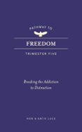PATHWAY TO FREEDOM (TRIMESTER FIVE)