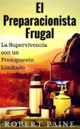 el preparacionista frugal - la supervivencia con un presupuesto limitado (ebook)-9781507121764 el preparacionista frugal - la supervivencia con un presupuesto limitado (ebook)-9781507121764