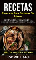 recetas: recetario para sartenes de hierro: recetas deliciosas para el desayuno, el almuerzo y la cena (libro de cocina: cast iron) (ebook)-9781507189764 recetas: recetario para sartenes de hierro: recetas deliciosas para el desayuno, el almuerzo y la cena (libro de cocina: cast iron) (ebook)-9781507189764