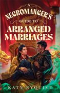 A NECROMANCER'S GUIDE TO ARRANGED MARRIAGES
