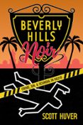 Descargar libro electrónico gratis ita BEVERLY HILLS NOIR  (edición en inglés) 9781637588864 de SCOTT HUVER en español DJVU PDF