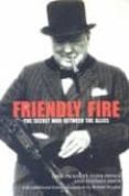 friendly fire: the secret war between the allies-clive prince-lynn picknett-9781840189964 friendly fire: the secret war between the allies-clive prince-lynn picknett-9781840189964