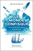 Descargas de ebooks electrónicos LE MONDE CONFISQUÉ. ESSAI SUR LE CAPITALISME DE LA FINITUDE (XVIᵉ - XXIᵉ SIÈCLE) (Spanish Edition) 9782080467164