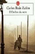 l ombre du vent-carlos ruiz zafon-9782253114864 l ombre du vent-carlos ruiz zafon-9782253114864