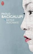 la fille automate -paolo bacigalupi-9782290032664 la fille automate -paolo bacigalupi-9782290032664