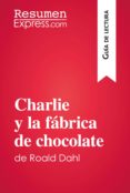 charlie y la fábrica de chocolate de roald dahl (guía de lectura) (ebook)-roald dahl-9782806273864 charlie y la fábrica de chocolate de roald dahl (guía de lectura) (ebook)-roald dahl-9782806273864