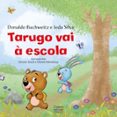 El mejor foro de descarga de libros electrónicos gratis TARUGO VAI À ESCOLA  (edición en portugués)