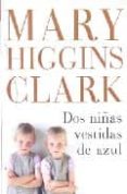 dos niñas vestidas de azul-mary higgins clark-9788401336164 dos niñas vestidas de azul-mary higgins clark-9788401336164