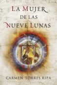 la mujer de las nueve lunas (ebook)-carmen torres ripa-2910014501265 la mujer de las nueve lunas (ebook)-carmen torres ripa-2910014501265