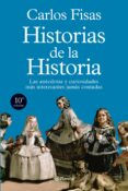 historias de la historia: las anecdotas y curiosidades mas intere santes jamas contadas-carlos fisas-9788408101864 historias de la historia: las anecdotas y curiosidades mas intere santes jamas contadas-carlos fisas-9788408101864