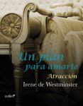 un plan para amarte. atracción (ebook)-irene westminster de-9788408122364 un plan para amarte. atracción (ebook)-irene westminster de-9788408122364