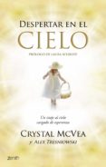 despertar en el cielo: un viaje al cielo cargado de esperanza-alex tresniowski-crystal mcvea-9788408123064 despertar en el cielo: un viaje al cielo cargado de esperanza-alex tresniowski-crystal mcvea-9788408123064