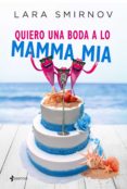 quiero una boda a lo mamma mia (ebook)-lara smirnov-9788408166764 quiero una boda a lo mamma mia (ebook)-lara smirnov-9788408166764