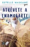 atrevete a enamorarte-estelle maskame-9788408180364 atrevete a enamorarte-estelle maskame-9788408180364
