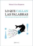 lo que callan las palabras-manuel alvar ezquerra-9788415131564 lo que callan las palabras-manuel alvar ezquerra-9788415131564