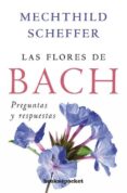 flores de bach: preguntas y respuestas-mechthild scheffer-9788415139164 flores de bach: preguntas y respuestas-mechthild scheffer-9788415139164