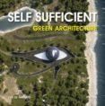 self sufficient green architecture (ed. bilingüe español-ingles)-9788415223764 self sufficient green architecture (ed. bilingüe español-ingles)-9788415223764