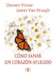 cómo sanar un corazón afligido-doreen virtue-james van praagh-9788415292364 cómo sanar un corazón afligido-doreen virtue-james van praagh-9788415292364