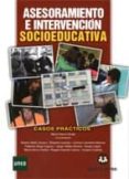 asesoramiento e intervencion socioeducativa: casos practicos-maria senra varela-9788415550464 asesoramiento e intervencion socioeducativa: casos practicos-maria senra varela-9788415550464