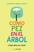 como pez en el árbol (ebook)-lynda mullaly hunt-9788415594864 como pez en el árbol (ebook)-lynda mullaly hunt-9788415594864