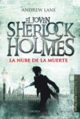 el joven sherlock holmes: la nube de la muerte-andrew lane-9788415803164 el joven sherlock holmes: la nube de la muerte-andrew lane-9788415803164