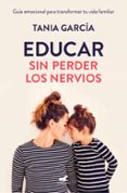 educar sin perder los nervios-tania garcia-9788416076864 educar sin perder los nervios-tania garcia-9788416076864
