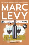mis amigos, mis amores-marc levy-9788416240364 mis amigos, mis amores-marc levy-9788416240364