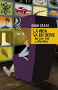 la vida va en serie-quim casas-9788416368464 la vida va en serie-quim casas-9788416368464