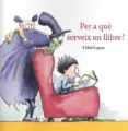 per a què serveix un llibre?-chloé legeay-9788416490264 per a què serveix un llibre?-chloé legeay-9788416490264
