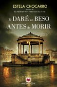 te daré un beso antes de morir-estela chocarro-9788416690664 te daré un beso antes de morir-estela chocarro-9788416690664
