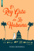 el rey gato de la habana-tom crosshill-9788416973064 el rey gato de la habana-tom crosshill-9788416973064