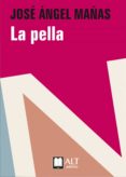 la pella (ebook)-jose angel mañas-9788417400064 la pella (ebook)-jose angel mañas-9788417400064